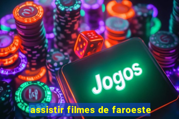 assistir filmes de faroeste